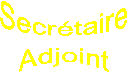 Secrétaire
Adjoint